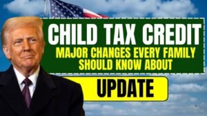 Child Tax Credit 2025 Update — Essential Changes Every Family Should Know