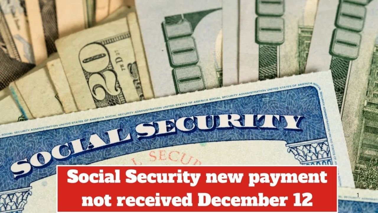 Social Security Payment Not Received December 12, 2025: Reasons and What to Do Now